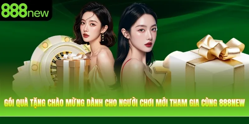 Gói quà tặng chào mừng dành cho người chơi mới tham gia cùng 888NEW