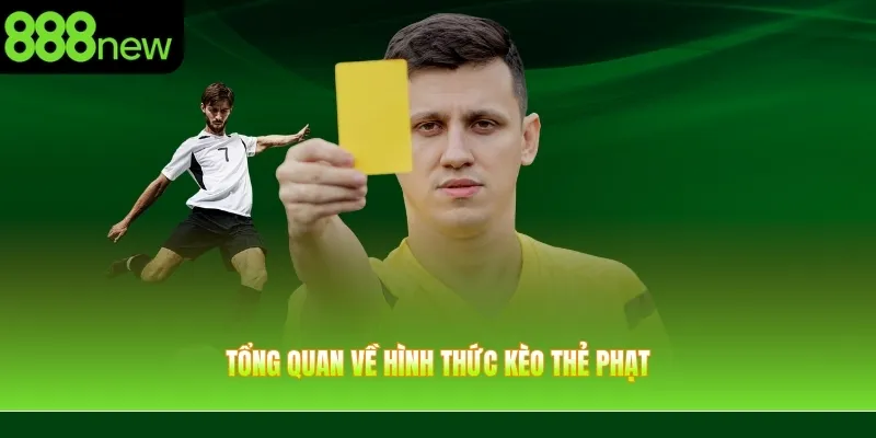 Tổng quan về hình thức kèo thẻ phạt